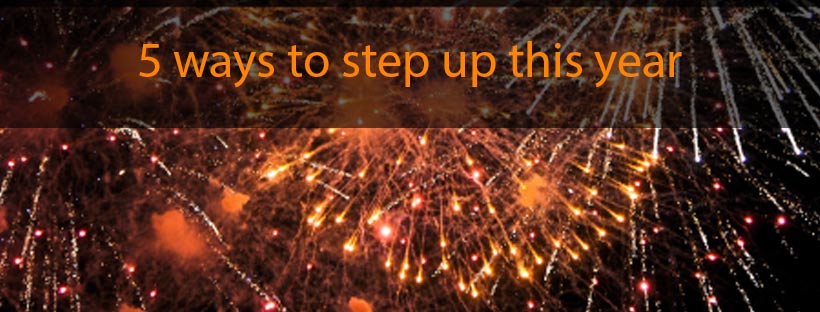 5 ways to step up this year