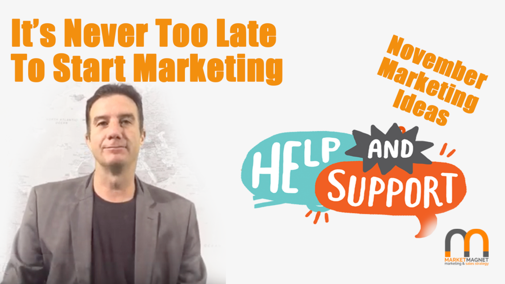 too late to start marketing